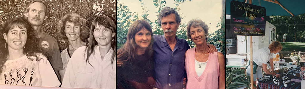 From left: Catherine and the other founding board of directors for the Rocky Mountain Center for Botanical Studies (now known as the Colorado School of Clinical Herbalism). Master Herbalists Dr.Chris Hobbs, Feather Jones, and Catherine capture a moment together. Catherine selling WishGarden Herbs tinctures at the Boulder Farmers Market back in the day.