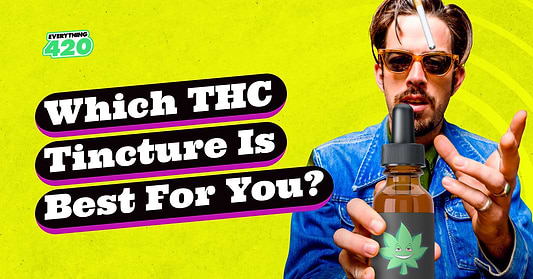 Which THC Tincture Is Best For You?