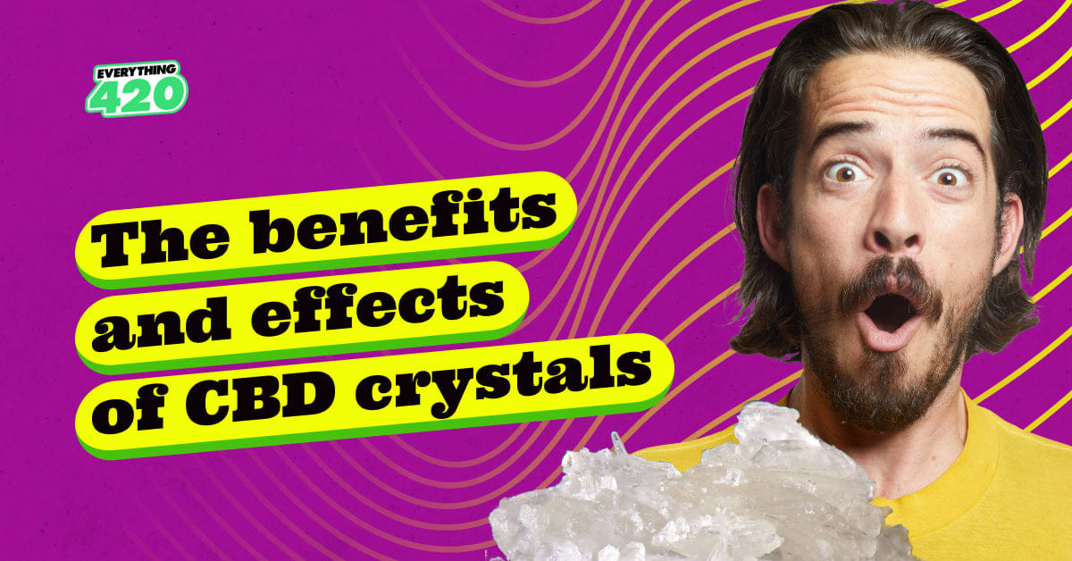 The benefits and effects of CBD crystals