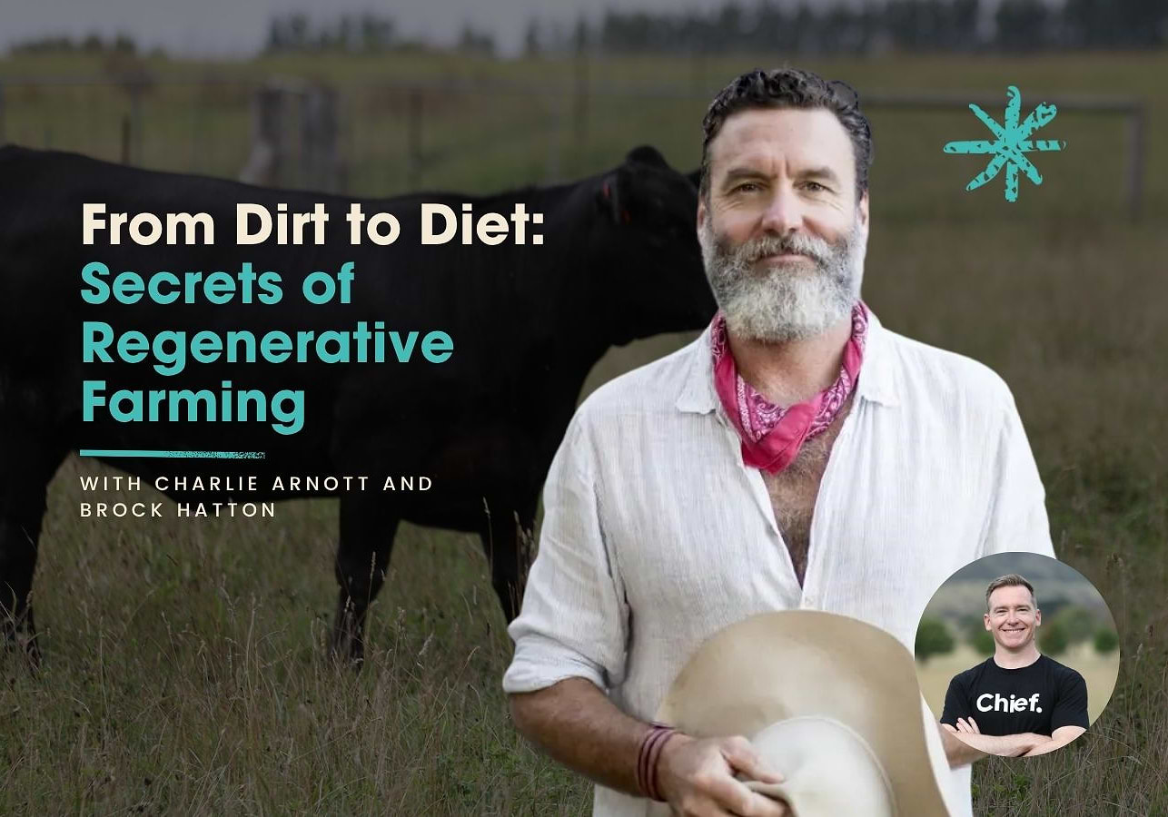 From-Dirt-to-Diet-Secrets-of-Regenerative-Farming-with-Charlie-Arnott-and-Brock-Hatton Chief Nutrition
