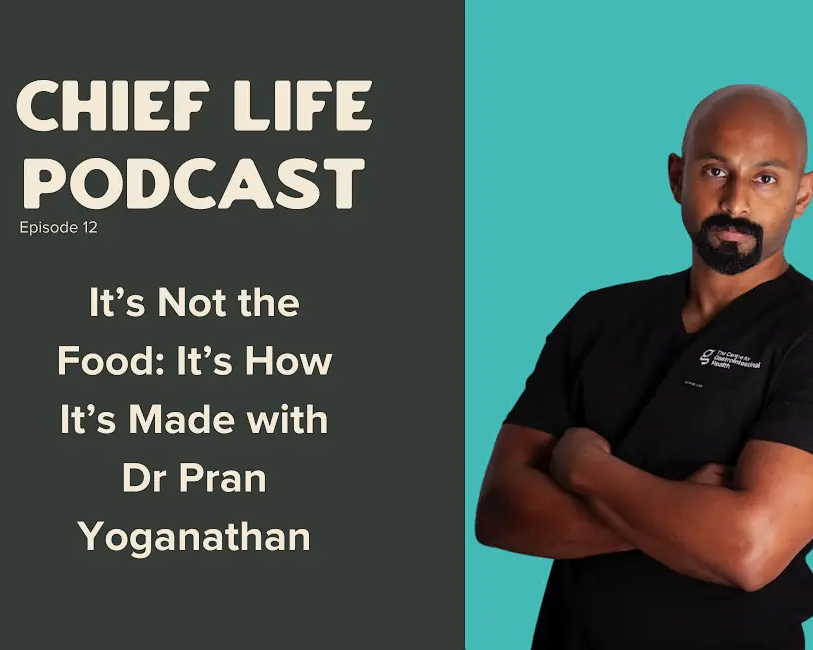 It-s-Not-the-Food-It-s-How-It-s-Made-with-Dr-Pran-Yoganathan Chief Nutrition