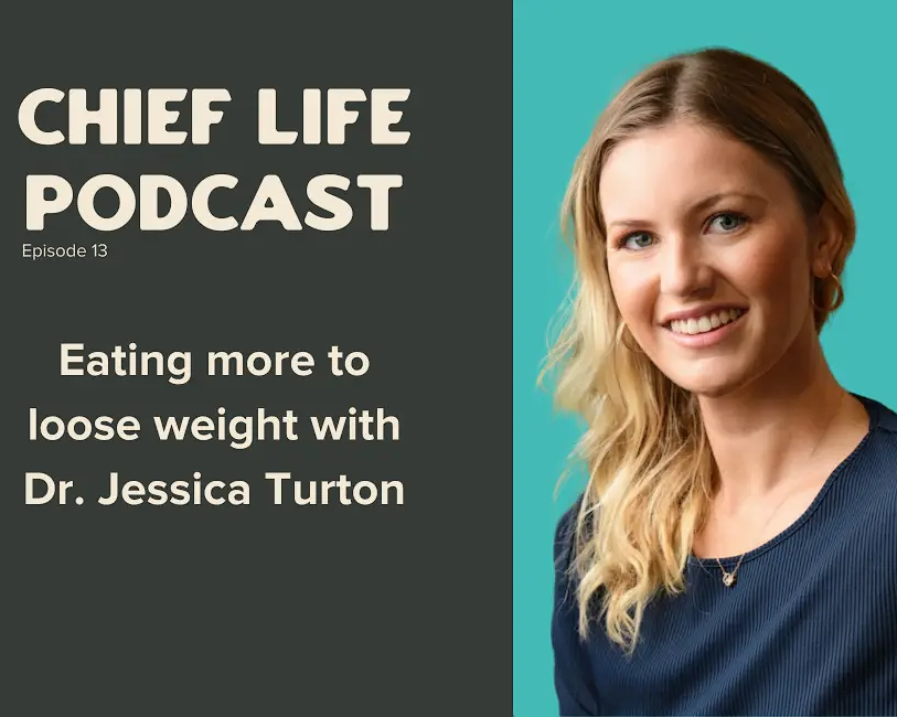 Eating-more-to-lose-weight-with-Dr.-Jessica-Turton Chief Nutrition