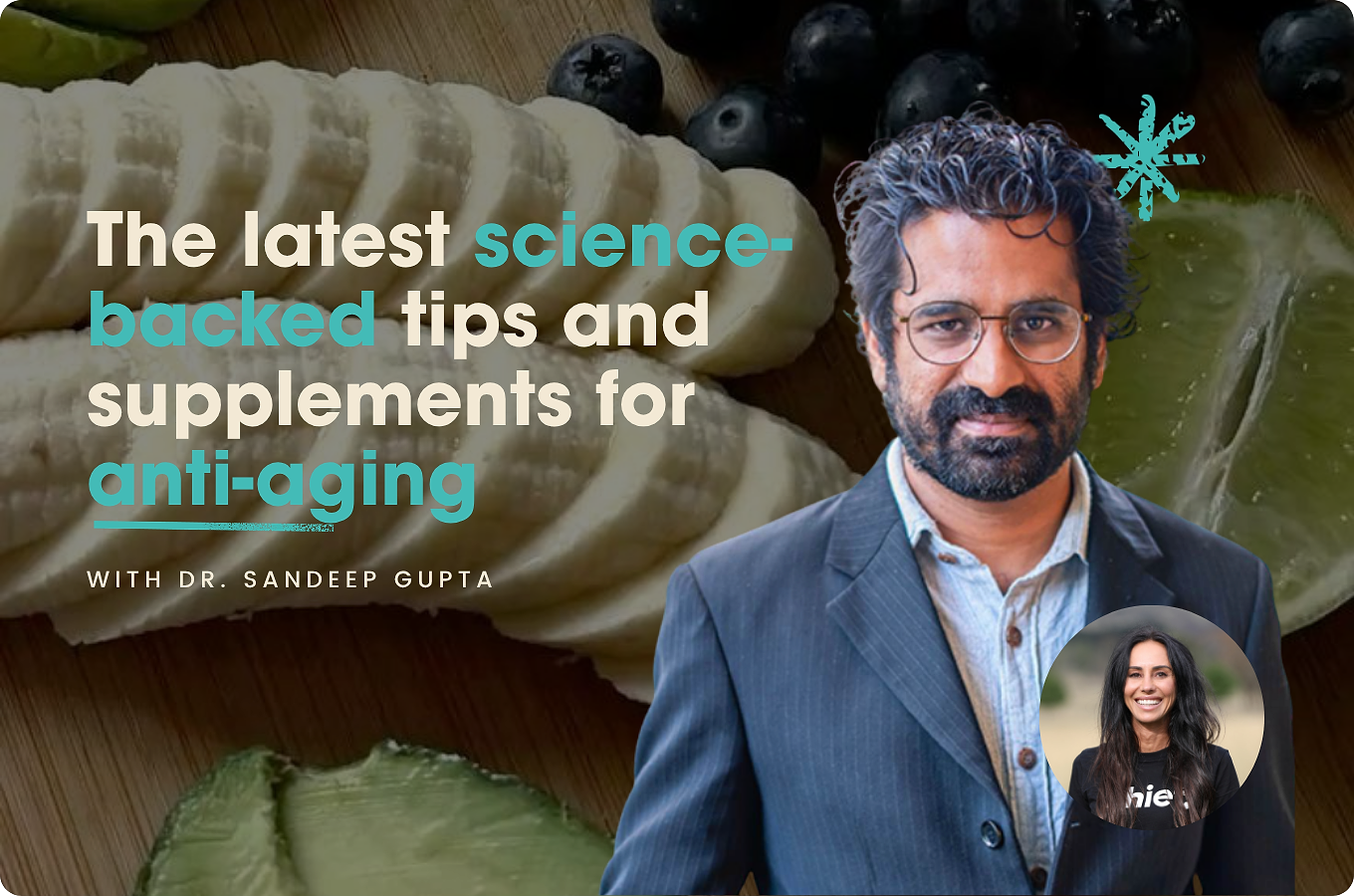 The latest science-backed tips and supplements for anti-aging with Dr Sandeep Gupta