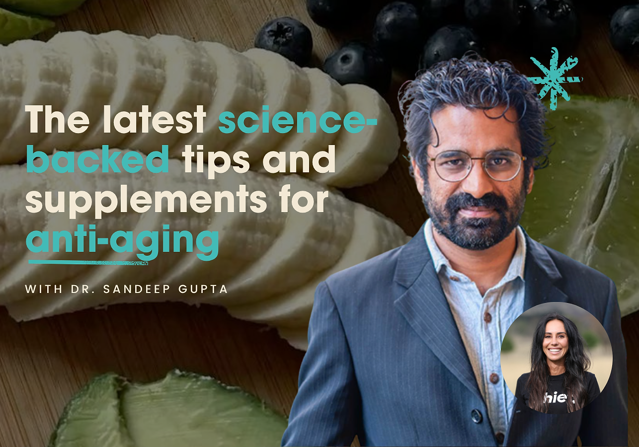 The latest science-backed tips and supplements for anti-aging with Dr Sandeep Gupta