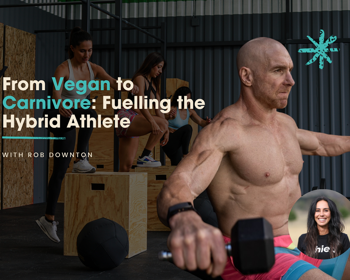From Vegan to Carnivore: Fuelling the Hybrid Athlete with Rob Downton