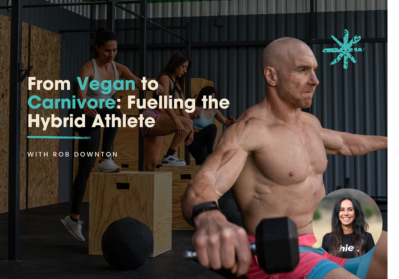From Vegan to Carnivore: Fuelling the Hybrid Athlete with Rob Downton