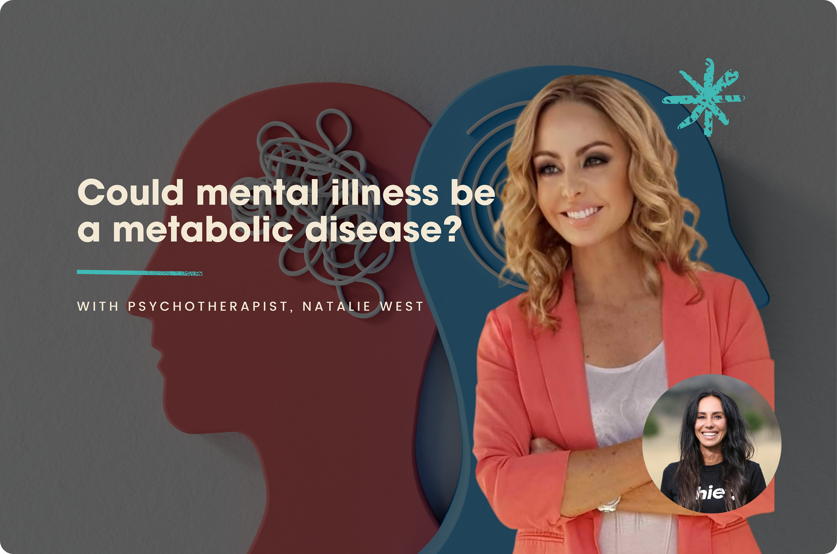 Could mental illness be a metabolic disease? with Psychotherapist, Natalie West