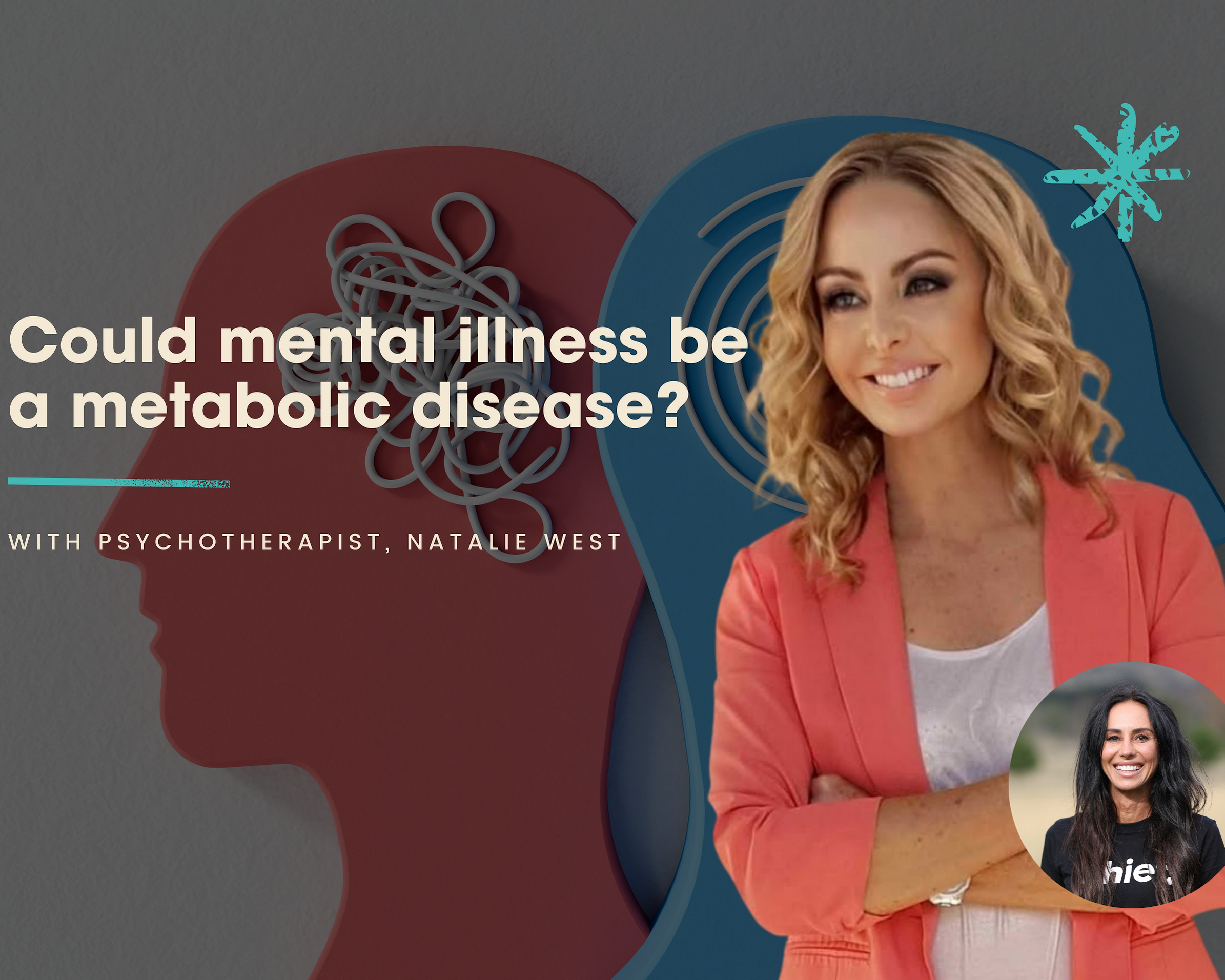 Could mental illness be a metabolic disease? with Psychotherapist, Natalie West