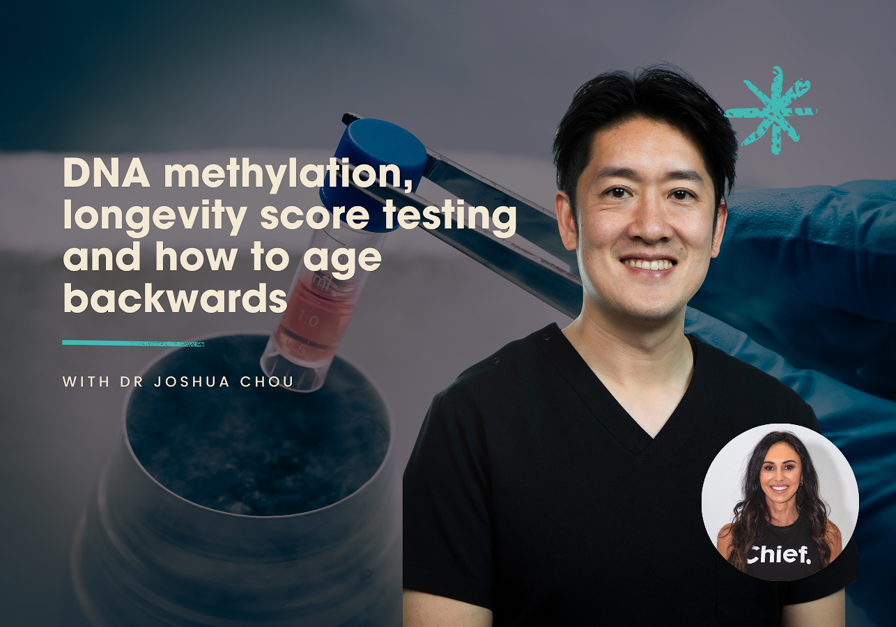 DNA methylation, longevity score testing and how to age backwards with Dr Joshua Chou