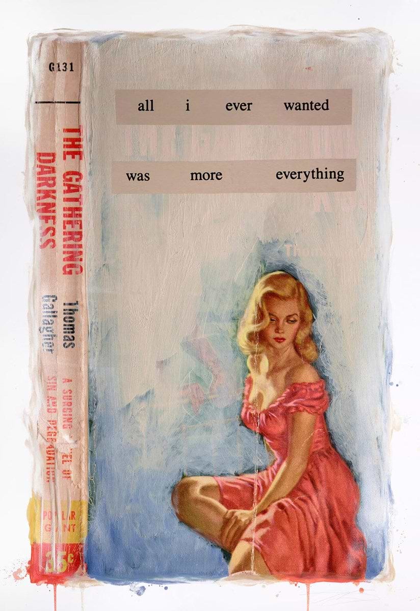 All I Ever Wanted Was More Of Everything