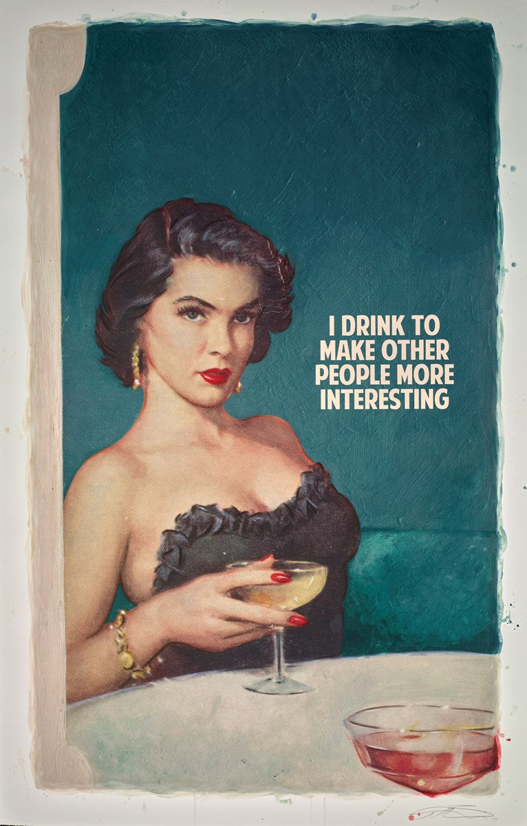 I Drink To Make Other People More Interesting 3/10