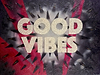 Good Vibes