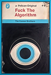 Fuck the Algorithm