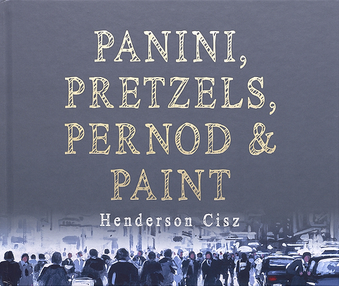 Panini, Pretzels, Pernod And Paint (Open Edition)
