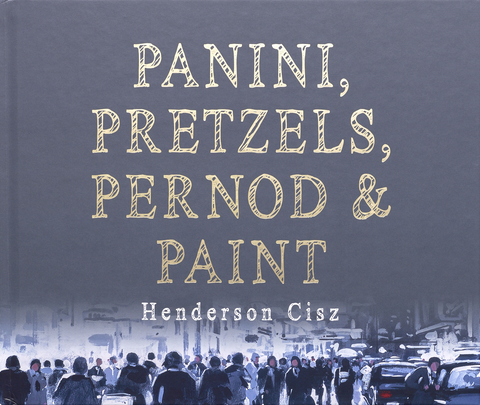 Panini, Pretzels, Pernod And Paint (Open Edition)
