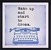 Wake Up and Start to Dream (Framed)