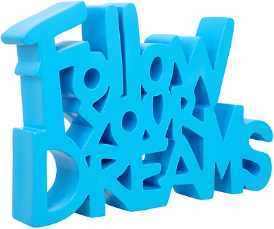 Follow Your Dreams - Blue