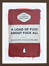 A Load of Fuss About Fuck All (Red) (Framed)