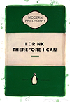 I Drink Therefore I Can (Dark Green)
