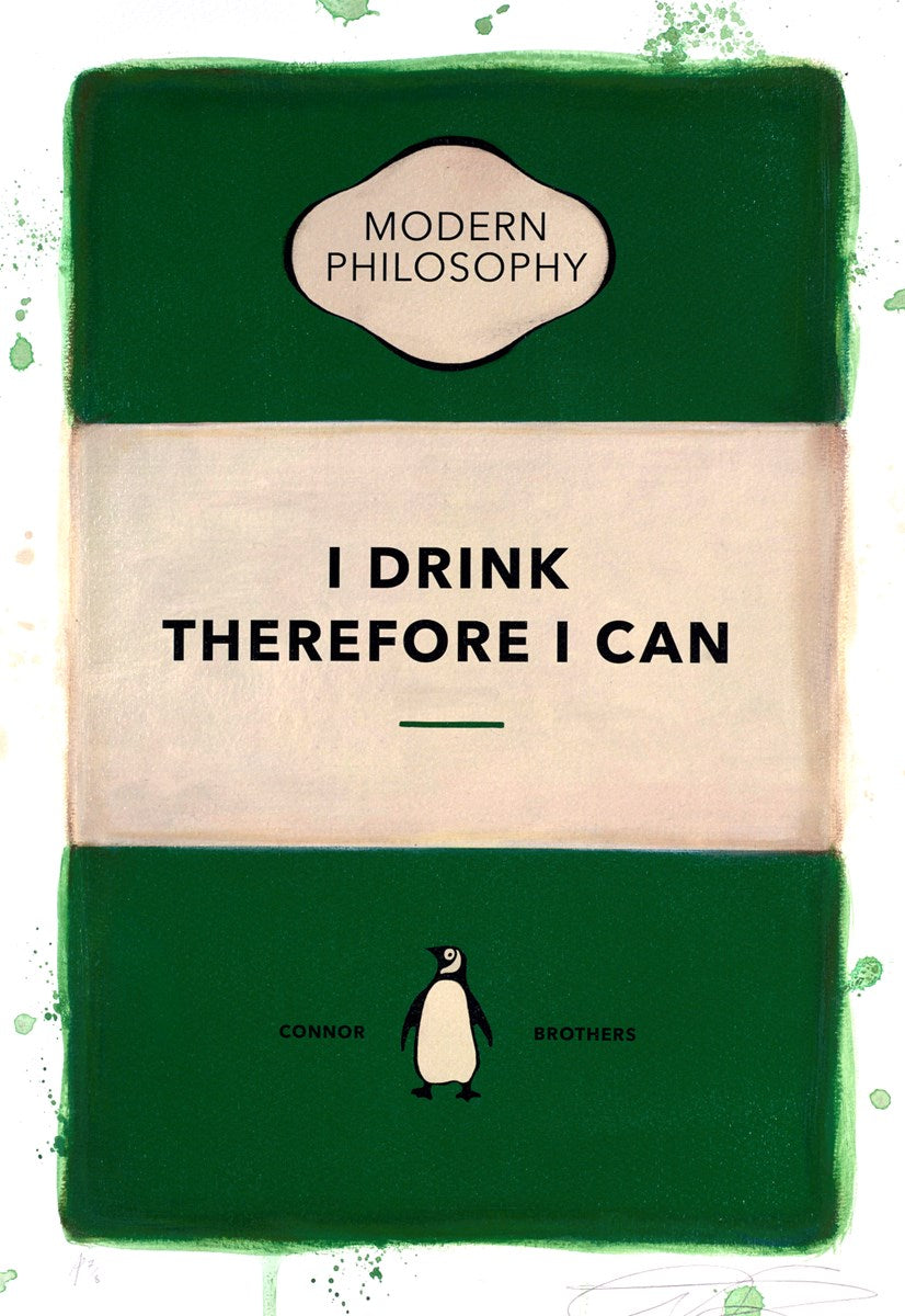 I Drink Therefore I Can (Dark Green)
