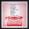The Only Lie... (Framed)