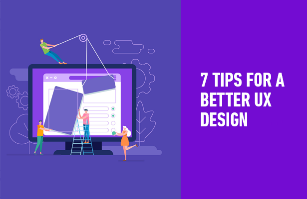 7 Tips For A Better UX Design