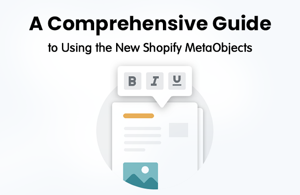 A Comprehensive Guide to Using the New Shopify MetaObjects