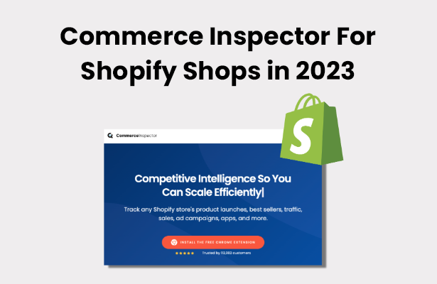 Everything You Need To Know About Commerce Inspector For Shopify Shops in 2023