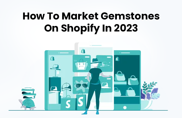 How To Market Gemstones On Shopify In 2023