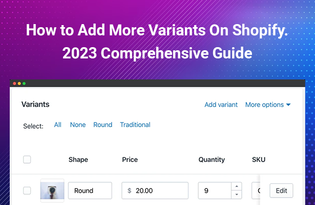 How to Add More Variants On Shopify. 2023 Comprehensive Guide