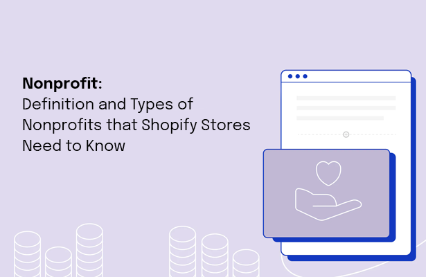 Nonprofit: Definition and Types of Nonprofits that Shopify Stores Need to Know