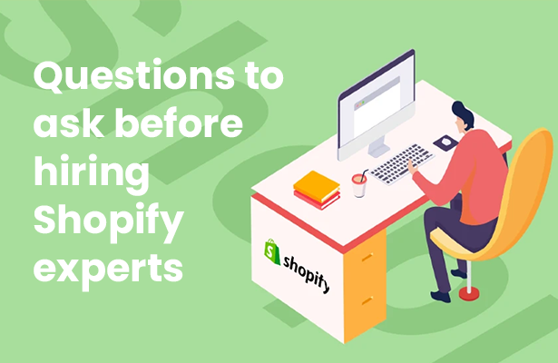 Questions to ask before hiring Shopify experts