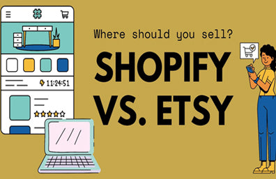SHOPIFY VS. ETSY: Where should you sell?