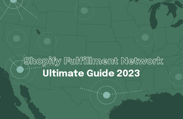 Shopify Fulfillment Network: Ultimate Guide 2023