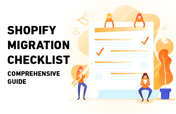 Shopify Migration checklist: Comprehensive Guide